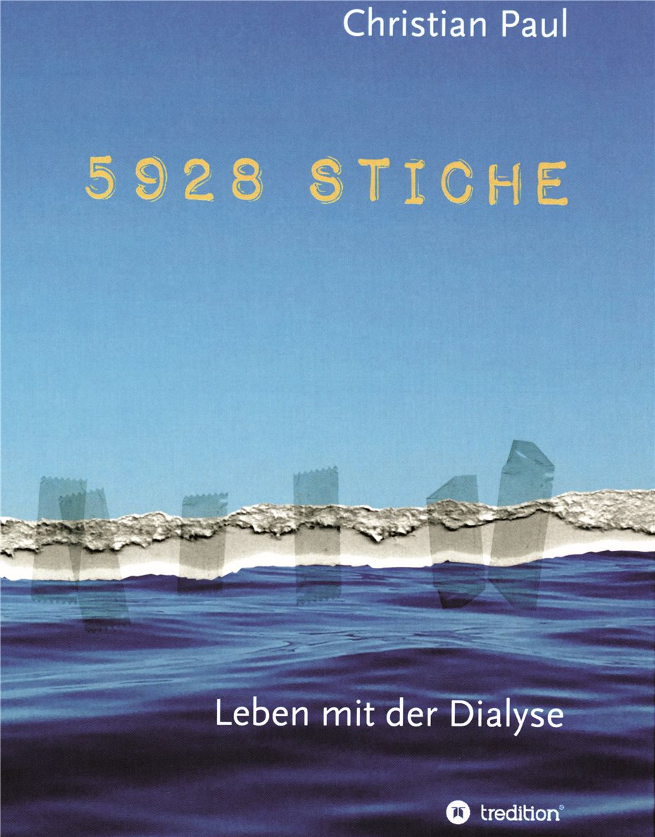 „5928 STICHE“ -
Leben mit der Dialyse -