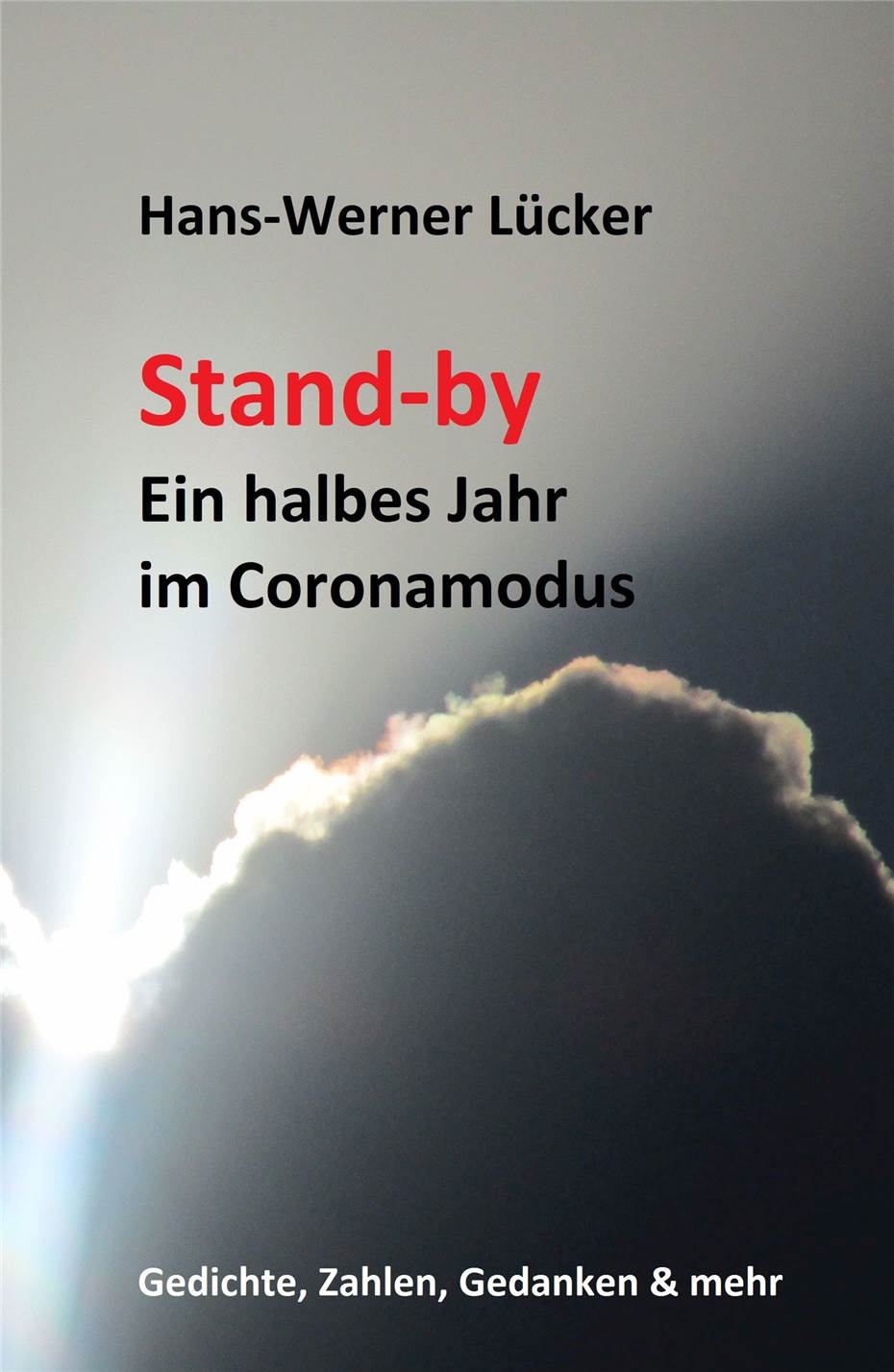 „Stand-by: Ein halbes
Jahr im Coronamodus"