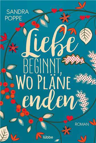 Ein Liebesroman über das Leben nach der ersten Liebe Quelle: Bastei Lübbe