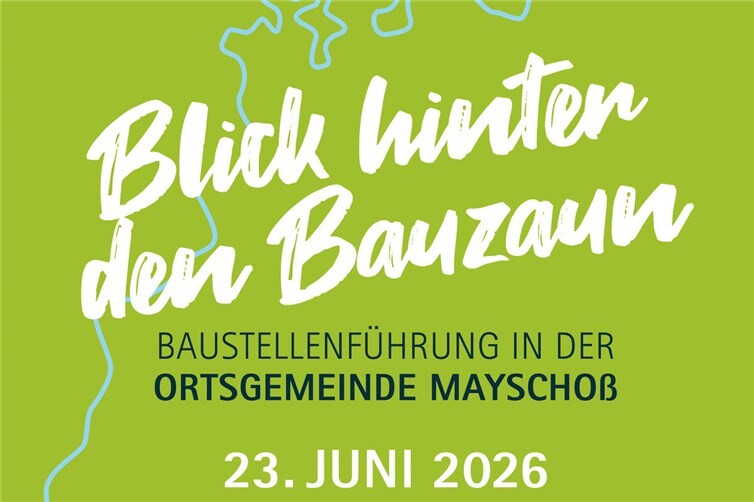 20260528_Blick_hinter_den_Bauzaun_Mayschoss_Anzeige_Mittelahrbote_90x120