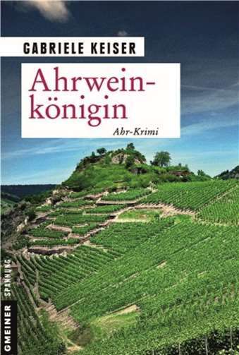 „Ahrweinkönigin“ ist der aktuelle Kriminalroman von Gabriele Keiser.Peter Siebenmorgen