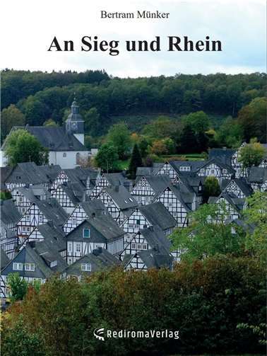 An Sieg und Rhein. Quellen: Bertram Münker