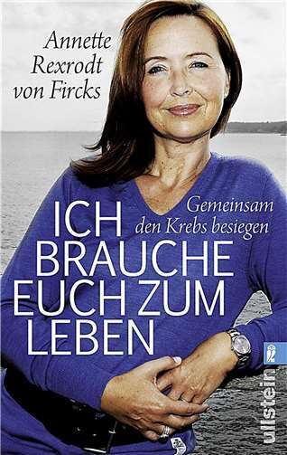Auf der Facebook-Seite www.facebook.de/blickaktuell/ werden bis Ende Oktober vier Exemplare des Bestsellers „Ich brauche euch zum Leben – Gemeinsam den Krebs besiegen“ verlost. Ullstein Verlag