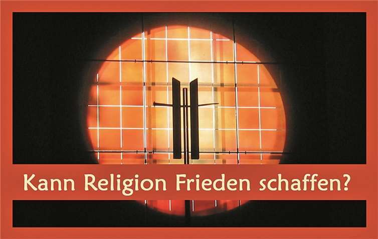 „Kann Religion Frieden schaffen?“