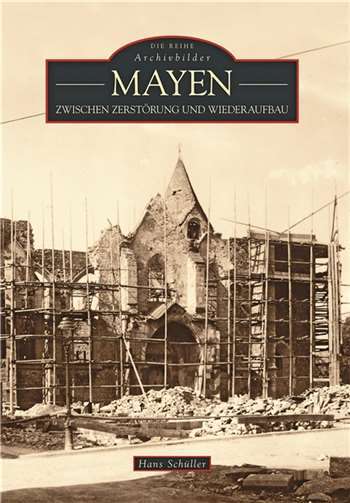 „Mayen. Zwischen Zerstörung und Wiederaufbau“ 
