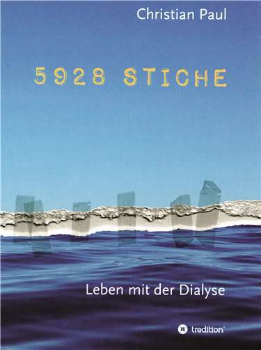 „5928 STICHE“ - Leben mit der Dialyse - 