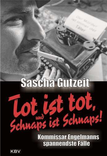 Tot ist tot, und Schnaps ist Schnaps