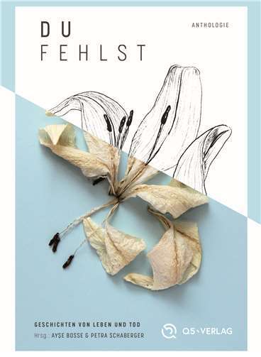 DU FEHLST – Geschichten von Leben und Tod