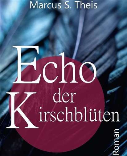 Marcus S. Theis „Echo der Kirschblüten“ 
