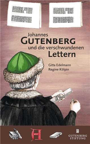 Johannes Gutenberg und die verschwundenen Lettern