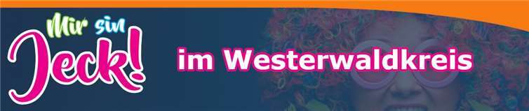 Mir sin Jeck im Westerwaldkreis
