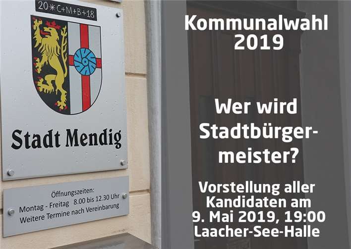 Wer wird in der nächsten Legislatur Stadtbürgermeister? Bildrechte ProMendig e.V.