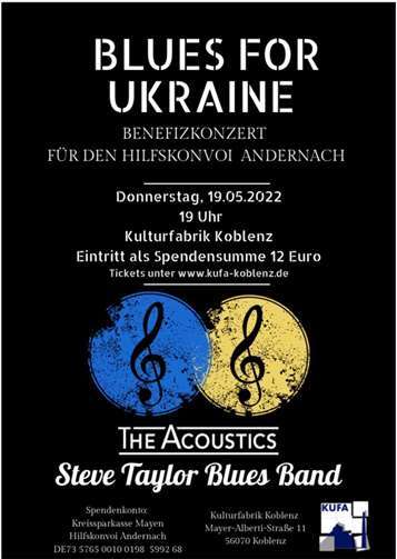Blues for Ukraine - Benefizkonzert in der Kulturfabrik in Koblenz. Unter diesem Motto spielen The Acoustics und die Steve Taylor Blues Band am 19. Mai zugunsten des Andernacher Ukraine-Hilfskonvois.