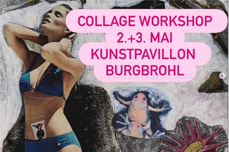 CollageArt-Workshop im Kunstpavillon Burgbrohl