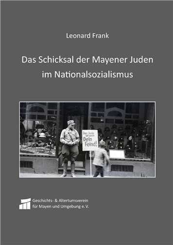 Das Titelbild des neuen Buchs zeigt einen SA-Uniformierten vor einem jüdischen Hutladen während des Boykotts am 1. April 1933, als die nationalsozialistischen Machthaber die Bevölkerung am Betreten jüdischer Geschäfte hindern wollte. Quelle: GAV Mayen