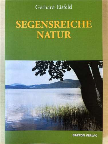 Das neue Buch „Segensreiche Natur“ von Dr. Gerhard Eisfeld. Foto: privat