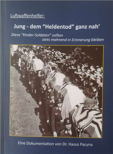 Das neue Buch von Dr. Hasso Pacyna „Luftwaffenhelfer – Jung, dem „Heldentod“ ganz nah“.