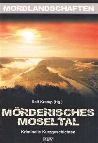Der Kurzkrimi-Sammelband „Mörderisches Moseltal“ wird im Herbst im KBV-Verlag erscheinen.  Privat