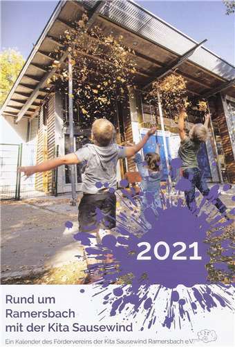 „Rund um Ramersbach mit der KITA Sausewind“ Der Verein hat mit Unterstützung der Eltern und Kinder jetzt einen Bildkalender für das Jahr 2021 aufgelegt..Foto:privat