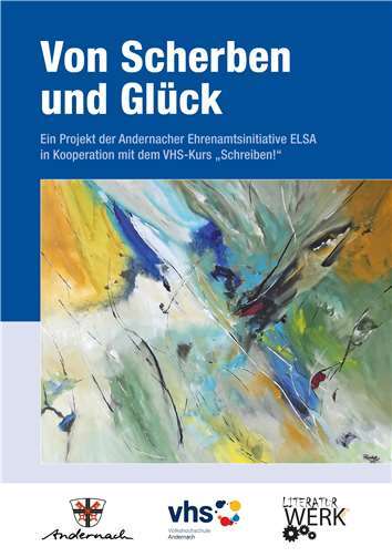 Die 64-seitige Broschüre „Von Scherben und Glück“ von der Ehrenamtsinitiative ELSA und dem VHS-Kurs „Schreiben!“.Copyright: Markus Bäcker