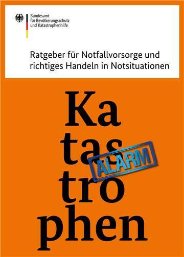 Die Broschüre „Katastrophenalarm“ gibt wertvolle Tipps für Notfallvorsorge und richtiges Handeln in Notsituationen.Foto: Bundesamt für Bevölkerungsschutz und Katastrophenhilfe (BBK), Bonn