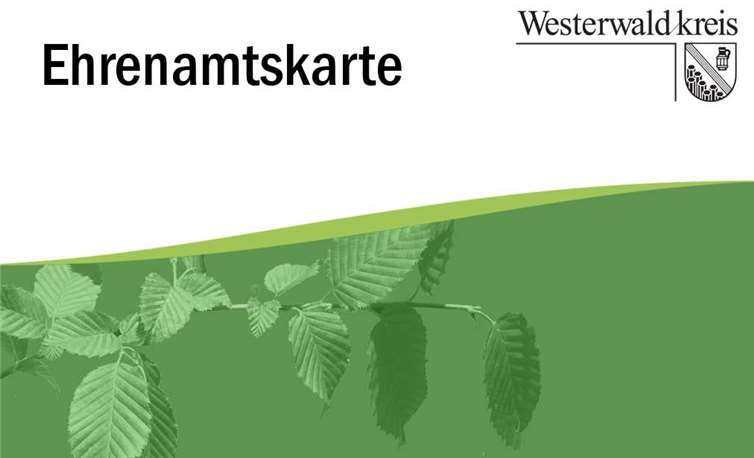 Ehrenamtskarte des Westerwaldkreises. Pressestelle der Kreisverwaltung