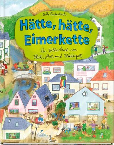 „Hätte, hätte, Eimerkette...“ Ein neues Wimmelbuch der besonderen Art. Quelle: privats