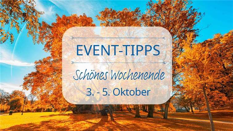 Event Tipps für das Wochenende 3. - 5. Oktober Graphik: Katrine - AdobeStock