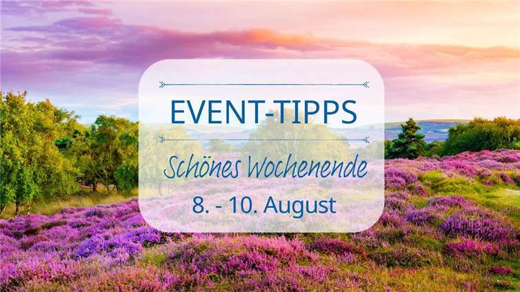 Event Tipps für das Wochenende 8. - 10. August Graphik: allouphoto