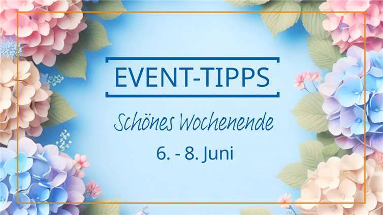 Event Tipps für das Wochenende 6. - 8. Juni Graphik: ちぃ太 - Adobe Stock