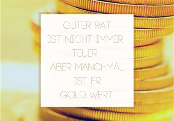 Guter Rat lohnt sich. privat