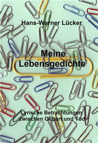 Hans-Werner Lücker schrieb das Buch „Meine Lebensgedichte“.Privat