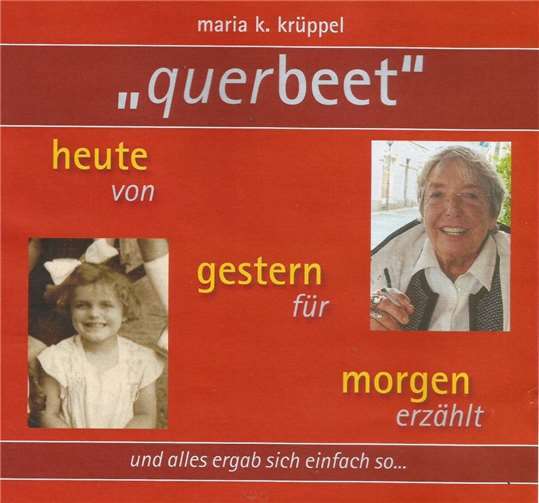 In ihrem Buch „querbeet - heute von gestern für morgen erzählt“ berichtet Maria K. Krüppel aus ihrem bunten, 75-jährigen Leben.Fotos: privat