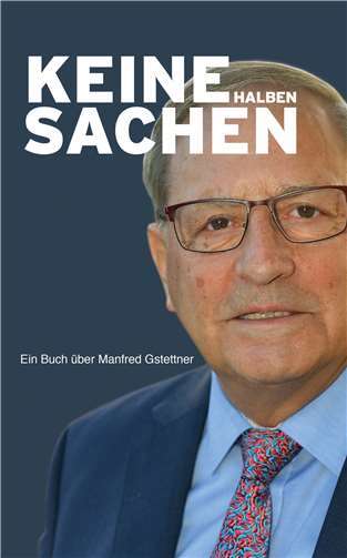 In seiner Biografie schildert Manfred Gstettner sein spannendes und engagiertes Leben.