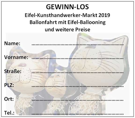10. Eifel-Kunsthandwerker-Markt Mit diesem Los können Sie an der Tombola teilnehmen! Einfach ausschneiden und mitbringen zum Kunsthandwerkermarkt.