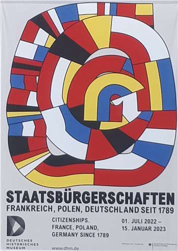 Plakat der Ausstellung „Staatsbürgerschaften. Frankreich, Polen, Deutschland seit 1789“ im Deutschen Historischen Museum in Berlin. Foto: Richard Keuler