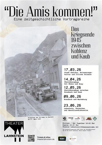 Plakat zur zeitgeschichtlichen Vortragsreihe ‚ „Die Amis kommen!“ Das Kriegsende 1945 zwischen Koblenz und Kaub‘ am Theater Lahnstein.
