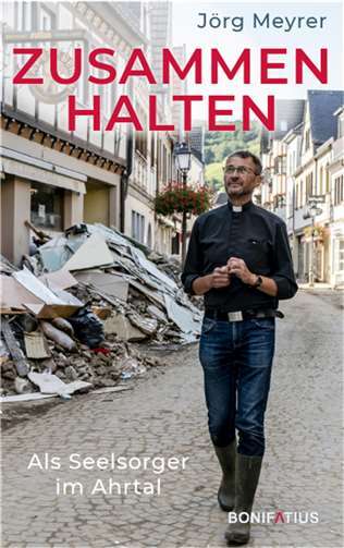 „Die Menschen im Ahrtal haben Heim-Weh“ Quelle: Bonifatius Verlag