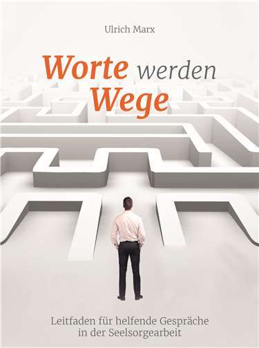 Der Leitfaden für helfende Gespräche Ulrich Marx, der Autor des Buches „Worte werden Wege“, reichert die sieben Stationen eines helfenden Gespräches breit und tief an.Foto: privat