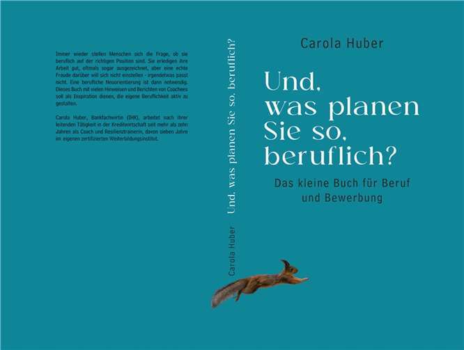 „Und, was planen Sie so, beruflich?“ von Carola Huber.  Foto: privat