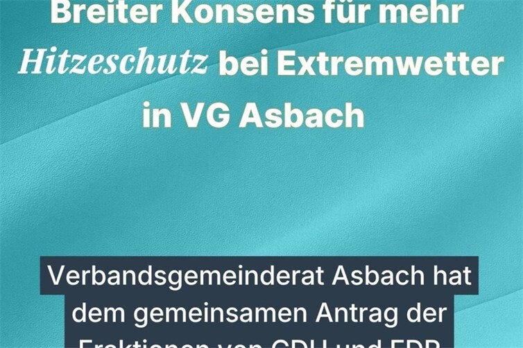 Verbandsgemeinderat Asbach hat dem gemeinsamen Antrag der Fraktionen von CDU und FDP einstimmig zugestimmt. 