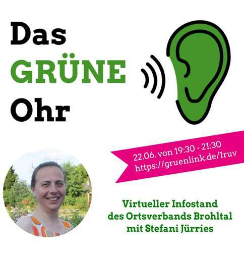 Video-Sprechstunde statt Infostand: Für den 22. Juni laden die Grünen im Brohltal ein zum Dialog. Mit dabei ist Stefani Jürries, Direktkandidatin für den nächsten rheinland-pfälzischen Landtag. Quelle: Bündnis 90/Die Grünen, OVBrohltal