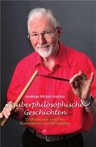 Zauberphilosophische Geschichten von Andreas Michel-Andino. Quelle: Simone Mellwig