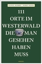 Buch-Tipp: 111 Orte im Westerwald die man gesehen haben muss