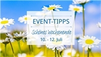 Event Tipps für das Wochenende 10. - 12. Juli