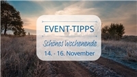 Event Tipps für das Wochenende 14. - 16. November