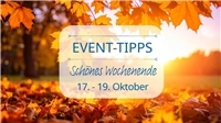 Event Tipps für das Wochenende 17. - 19. Oktober