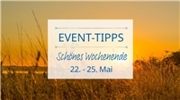 Event Tipps für das Wochenende 22. - 25. Mai
