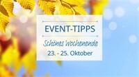 Eventtipps für das Wochenende vom 23. bis 25. Oktober