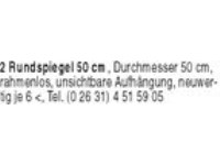 2 Rundspiegel 50 cm, Durchmesser 50 cm, rahmenlos, unsichtbare Aufhängung, neuwertig je 6 <, Tel. (